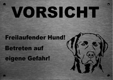 Edelstahl Warnschild Labrador VORSICHT Freilaufender Hund! Betreten auf eigene Gefahr!